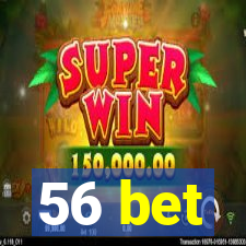 56 bet